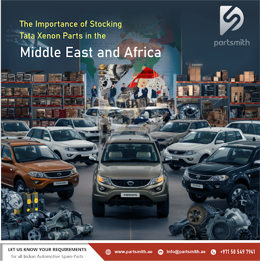 The Importance of Stocking Tata Xenon Parts in the Middle East and Africa